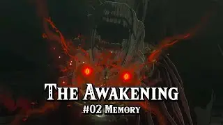 The Awakening - Memory #02 - The Legend of Zelda: Tears of the Kingdom