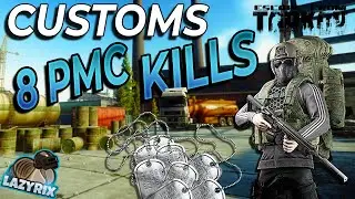 8 PMC Kills - Slaughter on Customs - Escape from Tarkov 12.9 PvP