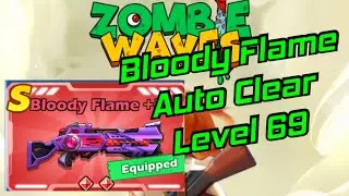 Zombie Waves | Bloody Flame Cleares Level 69