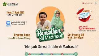 🔴 [LIVE] RAMADHAN BIL MADRASAH I Azwan Anas I “Menjadi Siswa Difable di Madrasah”