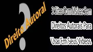 3 Sites Para Você Baixar Musicas Sem Direitos Autorais Para Seus Videos