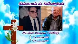 VIDEO DE ANIVERSARIO DE MUERTE DEL DR.  RENE CARRANZA (QDDG)