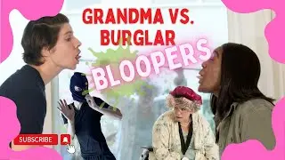BLOOPERS - Grandma Vs. Burglar