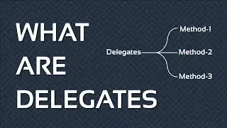 What are Delegates in C#