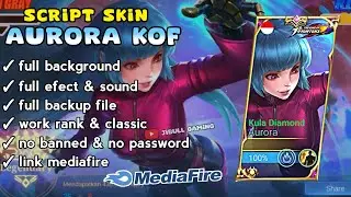 UPDATE❗ SCRIPT SKIN AURORA KOF NO PASSWORD PATCH TERBARU - SCRIPT SIJ AURORA KOF