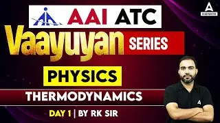 AAI ATC 2023 Preparation | Thermodynamics  | AAI ATC Physics Lectures by R.K Sir | Set-1
