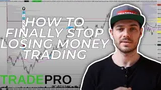 How to finally stop losing money trading...