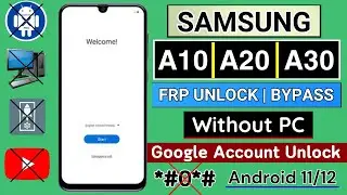 Samsung A10/A20/A30 Frp Bypass/Unlock Android 11/12 Without PC | All Samsung Google Account Unlock