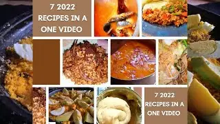 7 2022 GHANAIAN RECIPES IN A VIDEO.EGG STEW|GARI FOTO|KWENKWEN|LIGHT SOUP|BANKU|MPOTOMPOTO|SPAGHETTI