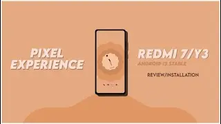 Pixel Experience Android 12 For Redmi 7/Y3 (21-Feb-2022) | Review/Installation