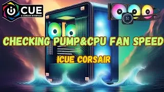 how to check max CPU fan speed and pumb iCUE Corsair