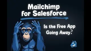 Mailchimp for Salesforce: Is the Free App Going Away?
