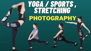 YOGA POSE I BODY STRETCHING I GYM WEAR I SPORTS WEAR PHOTOGRAPHY