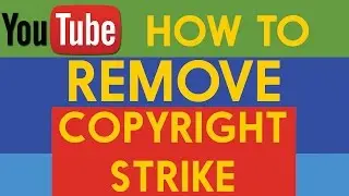 How to Remove a Copyright Strike from YouTube