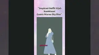 Warna Jilbab Yang Cocok Untuk Gamis Biru