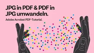 JPG in PDF umwandeln & PDF in JPG umwandeln mit Adobe Acrobat | Adobe PDF Tutorial