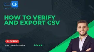How to Verify and create CSV file of extracted data in capture fields