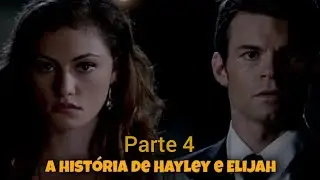 A HISTÓRIA DE HAYLEY E ELIJAH (PARTE 4)