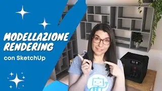 Crea con me: Modellazione 3D e Rendering fotorealistico con Sketchup e V-Ray Next