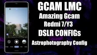 Gcam Lmc For Redmi 7/Y3|Amazing Google Camera With DSLR Config|Astrophotography Gcam For Redmi 7/Y3|