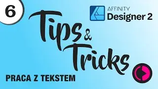 Affinity Designer Tips and Tricks. Część 6. Szybkie porady dla tekstu.