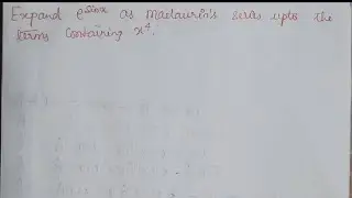Expand e^sinx as maclaurin's series up to the terms containing x^4