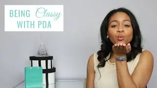 How To Be Classy With PDA (Public Displays of Affection)