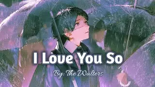 Nightcore - I Love You So (The Walters)
