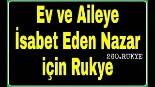 Ev ve Aileye Isabet eden Nazar ve Haset Için Rukye