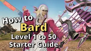 FFXIV 6.35+ Archer/Bard Level 1-50 Starter Guide: New to the Job? Start here!