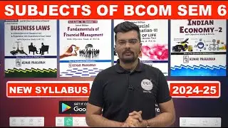 Subjects of BCOM Sem 6 | TY BCOM | New Syllabus 2024-25 | Bcom Sem 6 | UGT