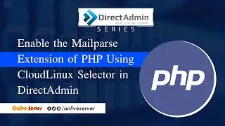 How to Enable the Mailparse Extension of PHP Using CloudLinux Selector in DirectAdmin ?