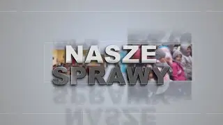Nasze Sprawy 12.09.2024 r.