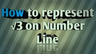 Representation of Root 3 on Number line Class 9 Maths