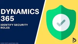 Dynamics 365 - Identify Security Roles