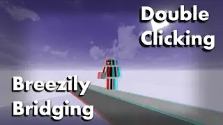 How to Breezily Bridge (Double Clicking) Tutorial
