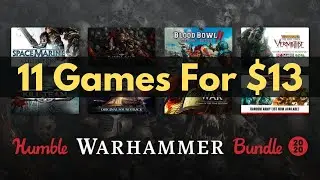 HUMBLE WARHAMMER BUNDLE 2020 | 11 Games For $13 | ENDS 28-JUL-2020 | FREE HUMBLE CHOICE ON TIER 3