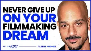Never Give Up on Your Filmmaking Dream (Making Menace II Society) | Albert Hughes