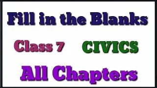 Fill in the blanks class 7 civics all chapters in one video