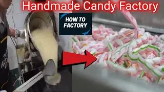 Inside A Handmade Candy Factory | How Candy Is Made | Mouth Watering | How To Factory