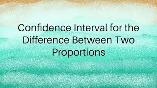 Example of Computing a Confidence Interval for the Difference of 2 Proportions
