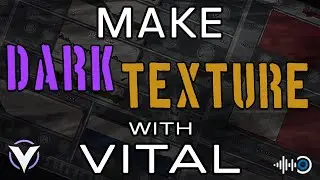 VITAL SYNTH || SOUND DESIGN #9 || DARK TEXTURE