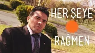 Her Şeye Rağmen - Ramazan Çuğlan