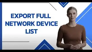 Export Full Network Device List