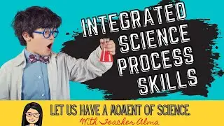 Integrated Science Process Skills | Titser Alma