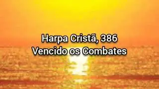 386 - VENCIDOS OS COMBATES