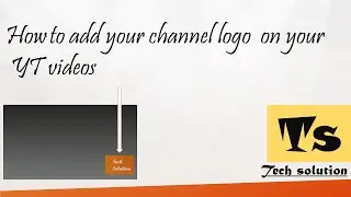 How to add your channel logo on your youtube video
