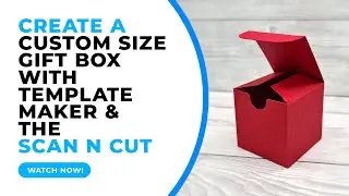 Create a Free Custom Sized Gift Box with Template Maker and the Scan N Cut
