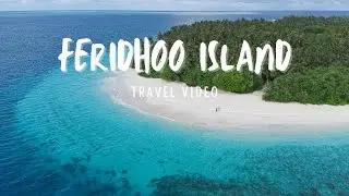 Feridhoo Island, Maldives Travel Video 4K