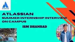 Atlassian Summer Internship Interview Experience | ISM Dhanbad | CSE | 